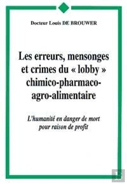 Bertrand.pt - Les Erreurs, Mensonges Et Crimes Du Lobby Chimico-Pharmaco-Agro-Alimentaire