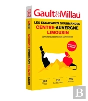 Les Escapades Gourmandes Centre Auvergne Limousin : Le Premier Guide De Tourisme Gastronomique (Édition 2021)