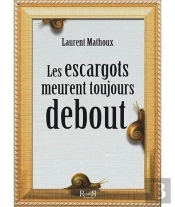 Les Escargots Meurent Toujours Debout