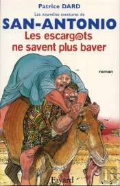 Les Escargots Ne Savent Plus Baver ; Les Nouvelles Aventures De San-Antonio