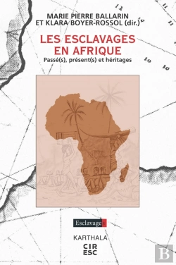 Bertrand.pt - Les Esclavages En Afrique. Passé(S), Présent(S) Et Héritages