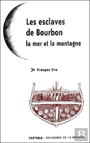 Les Esclaves De Bourbon ; La Mer Et La Montagne