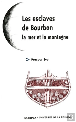 Bertrand.pt - Les Esclaves De Bourbon ; La Mer Et La Montagne