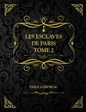 Les Esclaves De Paris Tome 2