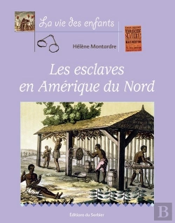 Bertrand.pt - Les Esclaves En Amerique Du Nord
