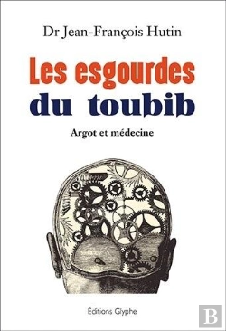 Bertrand.pt - Les Esgourdes Du Toubib - Argot Et Medecine