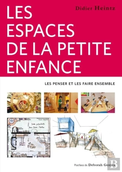 Bertrand.pt - Les Espaces De La Petite Enfance : Les Penser Et Les Faire Ensemble