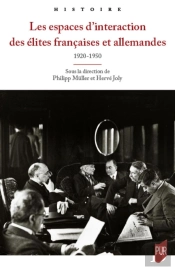 Les Espaces D'Interaction Des Élites Françaises Et Allemandes : 1920-1950