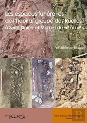 Les Espaces Funéraires De L'Habitat Groupé Des Ruelles, À Serris (Seine-Et-Marne) Du Viie Au Xie S.