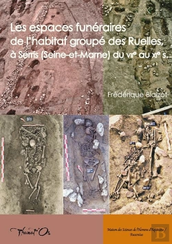 Bertrand.pt - Les Espaces Funéraires De L'Habitat Groupé Des Ruelles, À Serris (Seine-Et-Marne) Du Viie Au Xie S.