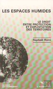 Les Espaces Humides ; Le Droit Entre Protection Et Exploitation Des Territoires