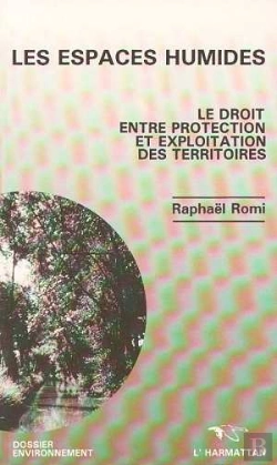 Bertrand.pt - Les Espaces Humides ; Le Droit Entre Protection Et Exploitation Des Territoires