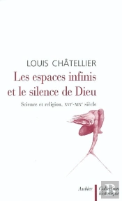 Les Espaces Infinis Et Le Silence De Dieu - Science Et Religion, Xviie-Xixe Siecle