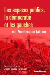 Les Espaces Publics, La Démocratie Et Les Gauches En Amérique Latine