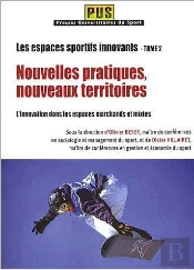 Les Espaces Sportifs Innovants T.2 ; Nouvelles Pratiques, Nouveaux Territoires ; L'Innovation Dans Les Espaces Marchands Et Mixtes