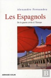 Les Espagnols ; De La Guerre Civile À L'Europe