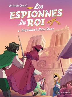 Bertrand.pt - Les Espionnes Du Roi Tome 4 : Disparition À Notre-Dame