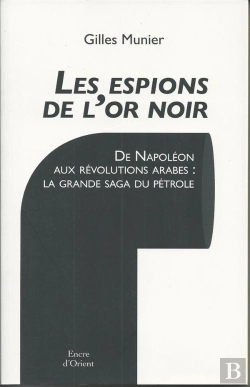 Bertrand.pt - Les Espions De L'Or Noir ; De Napoléon Aux Révolutions Arabes: La Grande Saga Du Pétrole