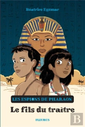 Les Espions Du Pharaon Tome 1 : Le Fils Du Traître