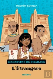 Les Espions Du Pharaon Tome 2 : L'Étrangère