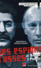 Les Espions Russes ; De Staline À Poutine