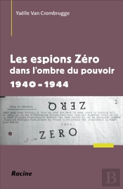Les Espions Zéro Dans L'Ombre Du Pouvoir En 1940-1944