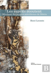 Les Esprits Écoutent : Musiques Des Peuples Autochtones De Sibérie