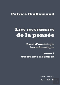 Bertrand.pt - Les Essences De La Pensée ; Essai D'Ousiologie Herméneutique Tome 2 : D'Héraclite À Bergson