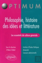 Les Essentiels De Culture Générale ; Philosophie, Histoire Des Idées Et Littérature