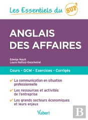 Les Essentiels Du Sup' : Anglais Des Affaires ; Cours, Qcm, Exercices, Corrigés