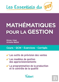 Bertrand.pt - Les Essentiels Du Sup' : Mathématiques Pour La Gestion ; Cours, Qcm, Exercices, Corrigés
