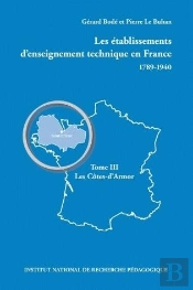 Les Établissements D'Enseignement Technique En France 1789-1940 : Tome Iii : Les Côtes-D'Armor