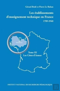 Bertrand.pt - Les Établissements D'Enseignement Technique En France 1789-1940 : Tome Iii : Les Côtes-D'Armor
