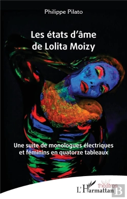 Bertrand.pt - Les Etats D Ame De Lolita Moizy - Une Suite De Monologues Electriques Et Feminins En Quatorze Tablea