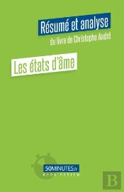 Les Etats D Ame Resume Et Analyse De Christophe Andre