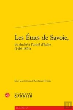 Bertrand.pt - Les Etats De Savoie, Du Duché À L'Unité D'Italie (1416-1861)