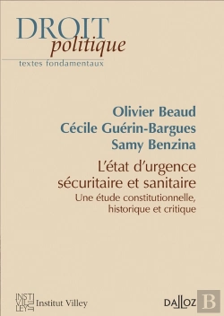 Bertrand.pt - Les États D'Urgence Sécuritaire Et Sanitaire : Étude Constitutionnelle, Historique Et Critique