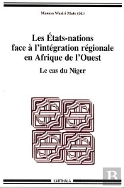 Les Etats-Nations Face À L'Intégration Régionale En Afrique De L'Ouest ; Le Cas Du Niger