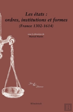 Bertrand.pt - Les États : Ordres, Institutions Et Formes(France 1302-1614)