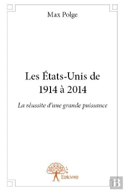 Bertrand.pt - Les Etats-Unis De 1914 À 2014