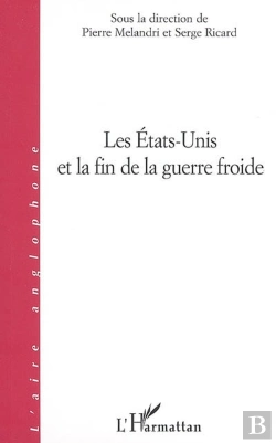 Bertrand.pt - Les Etats-Unis Et La Fin De La Guerre Froide