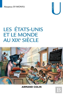 Bertrand.pt - Les Etats-Unis Et Le Monde Au Xixe Siècle