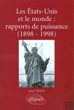 Bertrand.pt - Les Etats-Unis Et Le Monde : Rapports De Puissance (1898-1998)