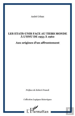 Bertrand.pt - Les Etats-Unis Face Au Tiers Monde A L'Onu De 1953 A 1960 - Aux Origines D'Un Affrontement