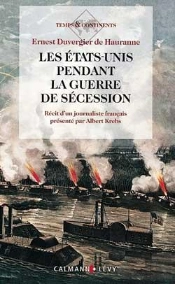 Les États-Unis Pendant La Guerre De Sécession : Récit D'Un Journaliste Français Présenté Par Albert Krebs