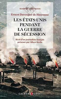 Bertrand.pt - Les États-Unis Pendant La Guerre De Sécession : Récit D'Un Journaliste Français Présenté Par Albert Krebs