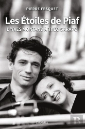 Les Étoiles De Piaf : D'Yves Montand À Théo Sarapo