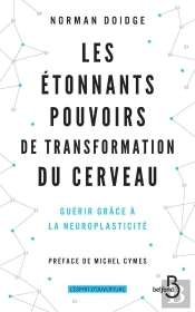 Les Etonnants Pouvoirs De Transformation Du Cerveau (Nouvelle Edition)