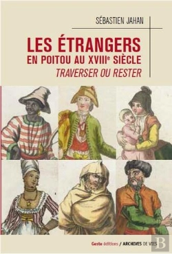 Bertrand.pt - Les Étrangers En Poitou Au Xviiie Siècle ; Traverser Ou Rester