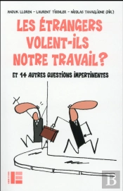Les Etrangers Volent-Ils Notre Travail ?